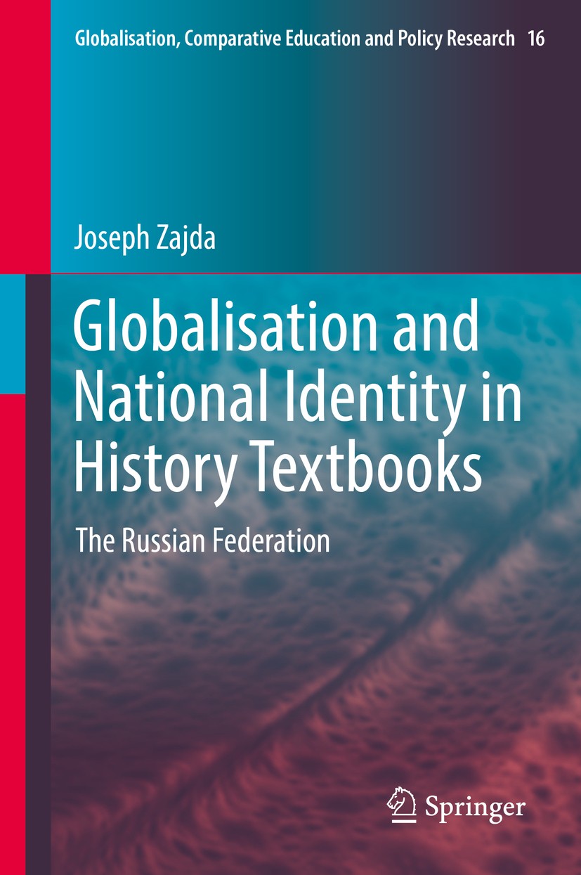 Titlebook: Globalisation and National Identity in History Textbooks; The Russian Federati Joseph Zajda Book 2017 Springer Science+Business Media B.V. Titlebook: Globalisation and National Identity in History Textbooks; The Russian Federati Joseph Zajda Book 2017 Springer Science+Business Media B.V.