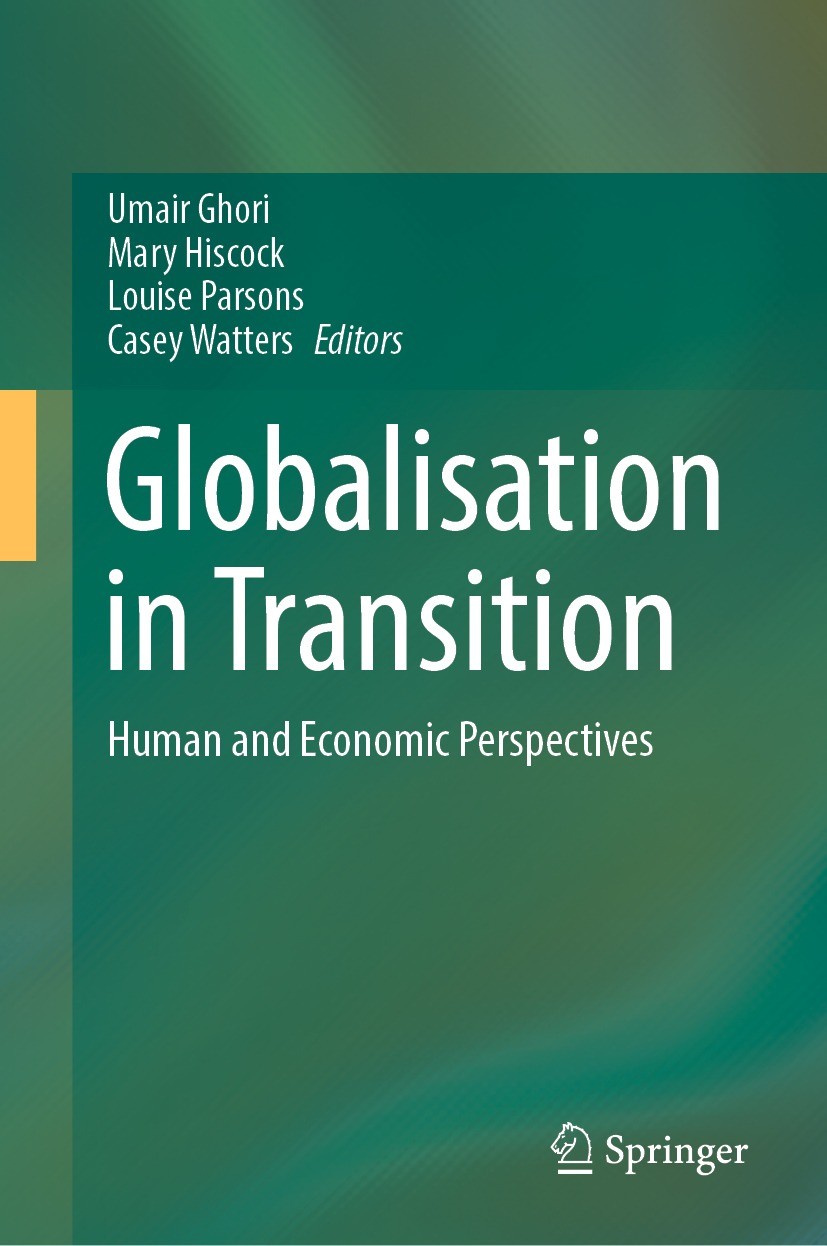 Titlebook: Globalisation in Transition; Human and Economic P Umair Ghori,Mary Hiscock,Casey Watters Book 2023 The Editor(s) (if applicable) and The Au Titlebook: Globalisation in Transition; Human and Economic P Umair Ghori,Mary Hiscock,Casey Watters Book 2023 The Editor(s) (if applicable) and The Au