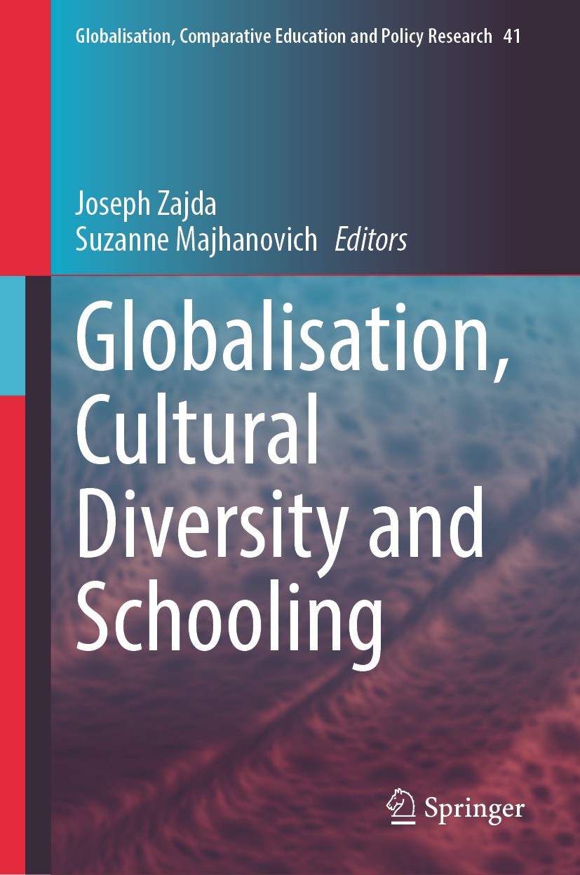 Titlebook: Globalisation, Cultural Diversity and Schooling; Joseph Zajda,Suzanne Majhanovich Book 2024 The Editor(s) (if applicable) and The Author(s Titlebook: Globalisation, Cultural Diversity and Schooling; Joseph Zajda,Suzanne Majhanovich Book 2024 The Editor(s) (if applicable) and The Author(s