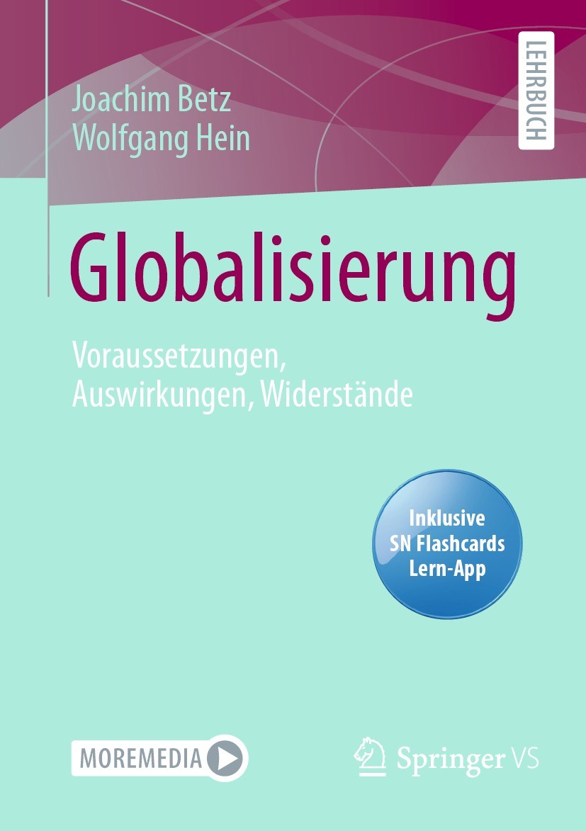 Titlebook: Globalisierung; Voraussetzungen, Aus Joachim Betz,Wolfgang Hein Textbook 2022 Der/die Herausgeber bzw. der/die Autor(en), exklusiv lizenzie Titlebook: Globalisierung; Voraussetzungen, Aus Joachim Betz,Wolfgang Hein Textbook 2022 Der/die Herausgeber bzw. der/die Autor(en), exklusiv lizenzie