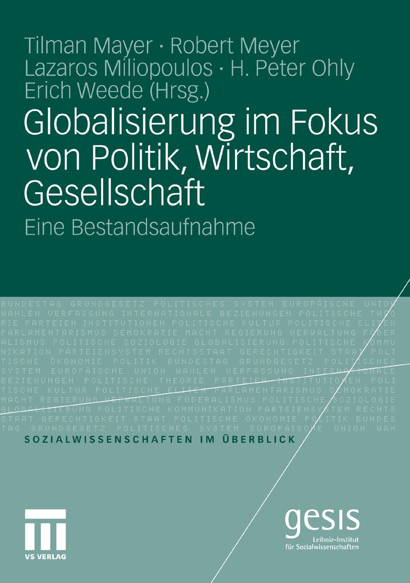 Titlebook: Globalisierung im Fokus von Politik, Wirtschaft, Gesellschaft; Eine Bestandsaufnahm Tilman Mayer,Robert Meyer,Erich Weede Book 2011 VS Verl Titlebook: Globalisierung im Fokus von Politik, Wirtschaft, Gesellschaft; Eine Bestandsaufnahm Tilman Mayer,Robert Meyer,Erich Weede Book 2011 VS Verl