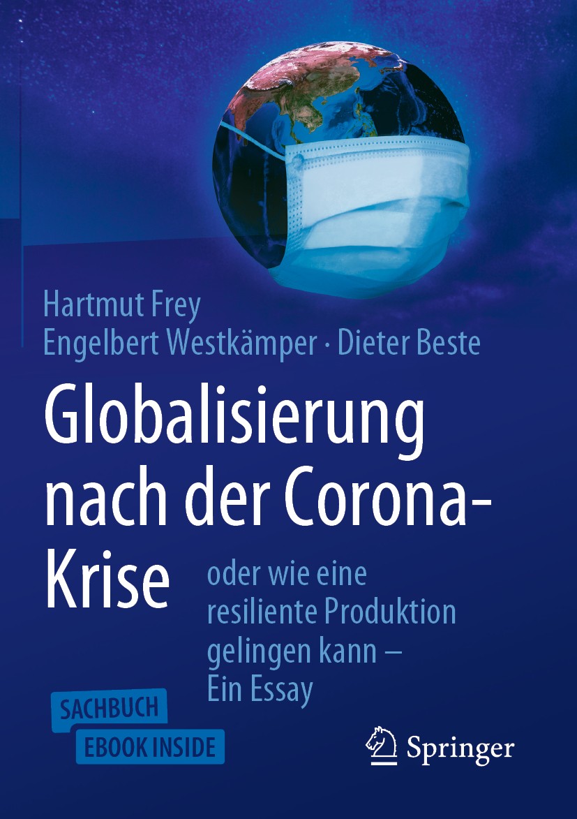 Titlebook: Globalisierung nach der Corona-Krise; oder wie eine resili Hartmut Frey,Engelbert Westkämper,Dieter Beste Book 2020 Der/die Herausgeber bzw Titlebook: Globalisierung nach der Corona-Krise; oder wie eine resili Hartmut Frey,Engelbert Westkämper,Dieter Beste Book 2020 Der/die Herausgeber bzw