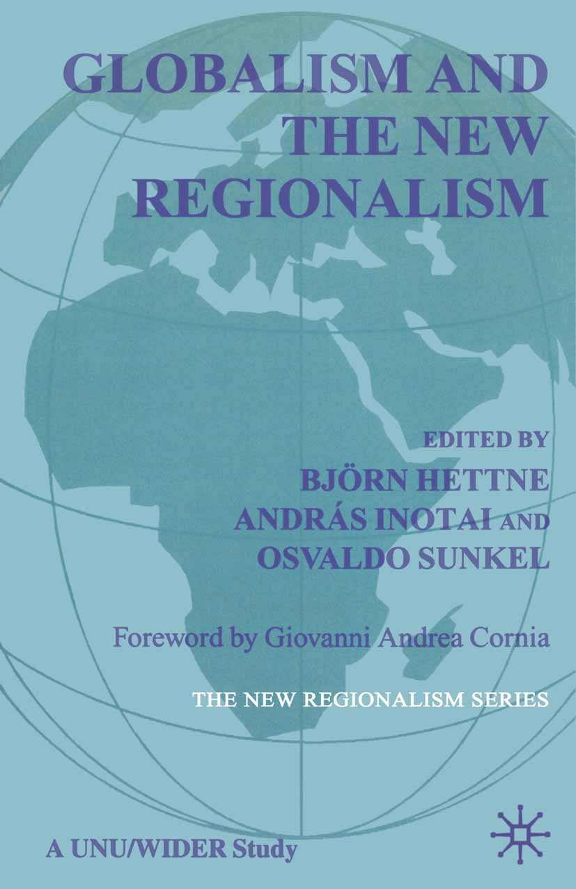 Titlebook: Globalism and the New Regionalism; Volume 1 Björn Hettne,András Inotai (Director-General),Osva Book 1999 Palgrave Macmillan, a division of Titlebook: Globalism and the New Regionalism; Volume 1 Björn Hettne,András Inotai (Director-General),Osva Book 1999 Palgrave Macmillan, a division of