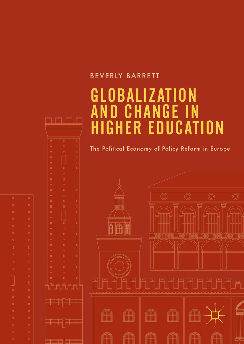 Titlebook: Globalization and Change in Higher Education; The Political Econom Beverly Barrett Book 2017 The Editor(s) (if applicable) and The Author(s Titlebook: Globalization and Change in Higher Education; The Political Econom Beverly Barrett Book 2017 The Editor(s) (if applicable) and The Author(s