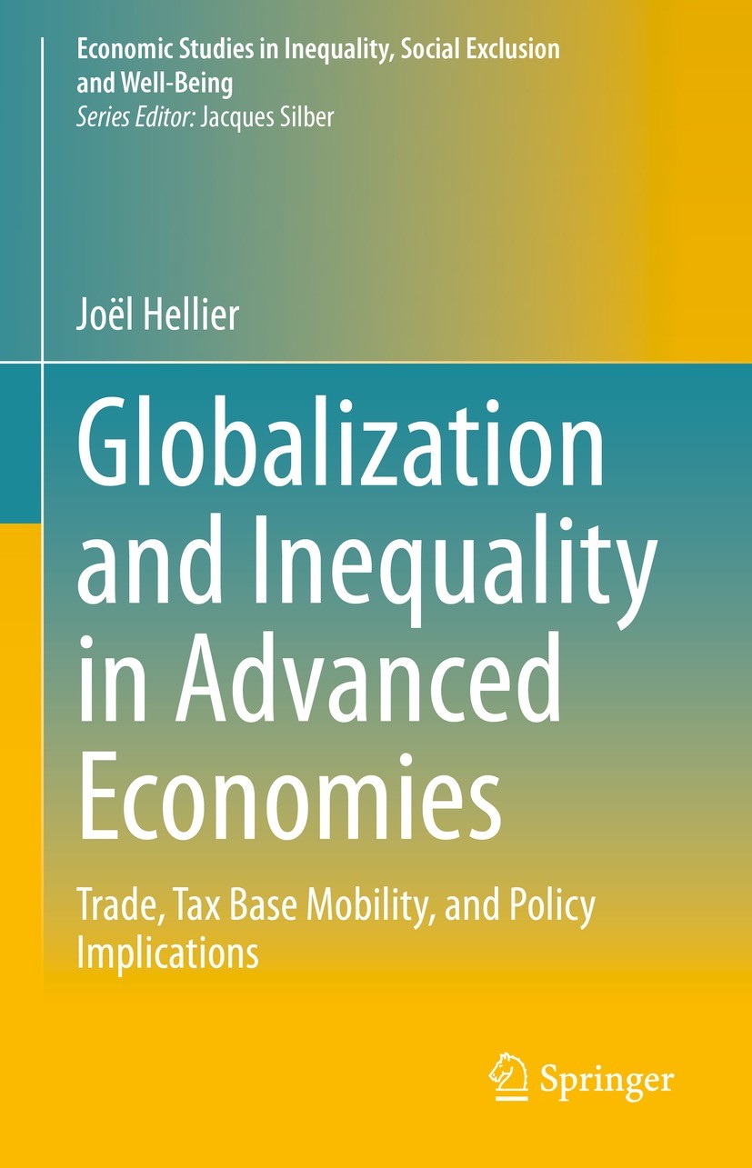 Titlebook: Globalization and Inequality in Advanced Economies; Trade, Tax Base Mobi Joël Hellier Book 2023 The Editor(s) (if applicable) and The Autho Titlebook: Globalization and Inequality in Advanced Economies; Trade, Tax Base Mobi Joël Hellier Book 2023 The Editor(s) (if applicable) and The Autho