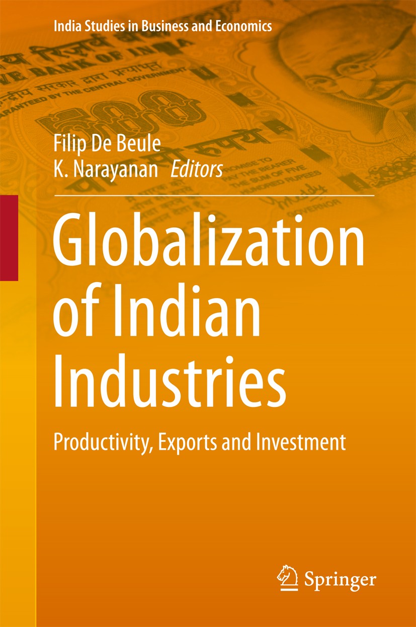 Titlebook: Globalization of Indian Industries; Productivity, Export Filip De Beule,K. Narayanan Book 2016 Springer Science+Business Media Singapore 20 Titlebook: Globalization of Indian Industries; Productivity, Export Filip De Beule,K. Narayanan Book 2016 Springer Science+Business Media Singapore 20