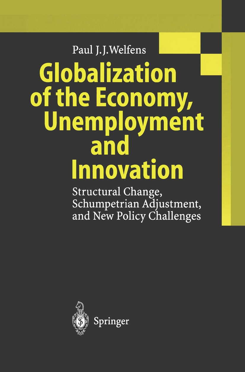 Titlebook: Globalization of the Economy, Unemployment and Innovation; Structural Change, S Paul J. J. Welfens Book 1999 Springer-Verlag Berlin Heidelb Titlebook: Globalization of the Economy, Unemployment and Innovation; Structural Change, S Paul J. J. Welfens Book 1999 Springer-Verlag Berlin Heidelb