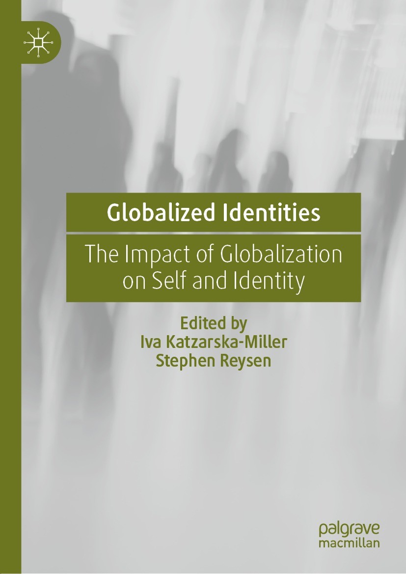 Titlebook: Globalized Identities; The Impact of Global Iva Katzarska-Miller,Stephen Reysen Book 2022 The Editor(s) (if applicable) and The Author(s), Titlebook: Globalized Identities; The Impact of Global Iva Katzarska-Miller,Stephen Reysen Book 2022 The Editor(s) (if applicable) and The Author(s),
