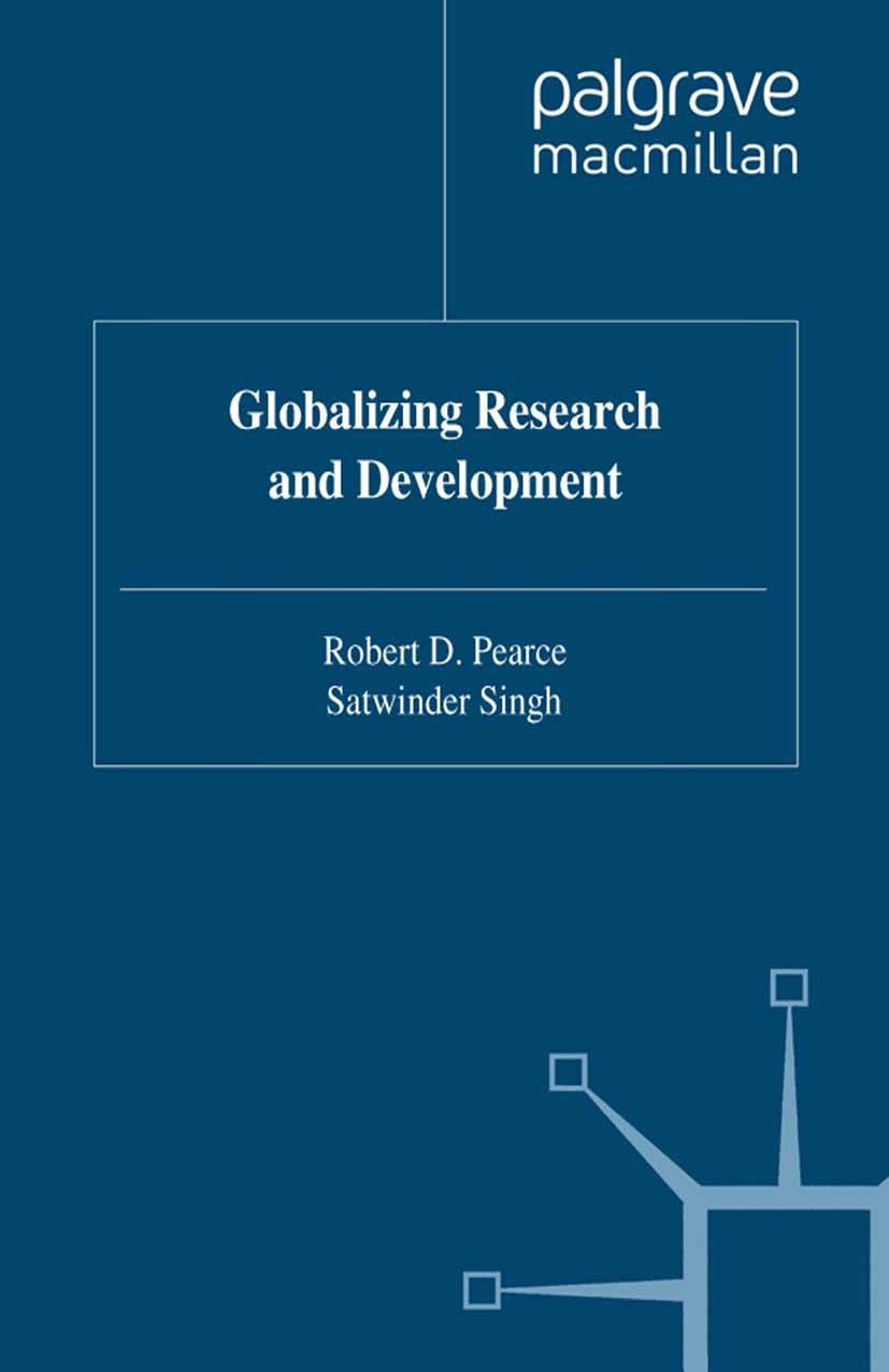 Titlebook: Globalizing Research and Development; Robert D. Pearce,Satwinder Singh Book 1992 Palgrave Macmillan, a division of Macmillan Publishers Li Titlebook: Globalizing Research and Development; Robert D. Pearce,Satwinder Singh Book 1992 Palgrave Macmillan, a division of Macmillan Publishers Li