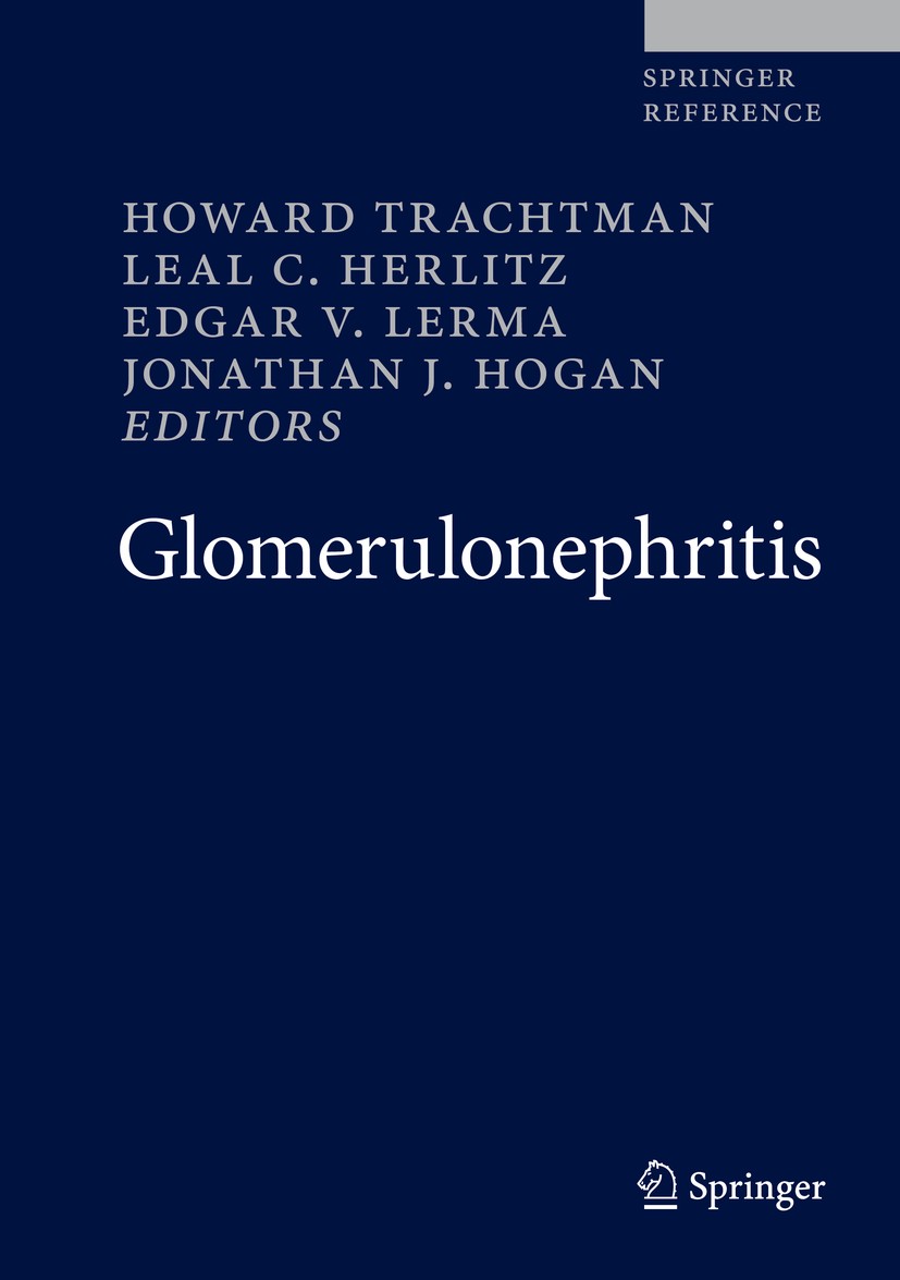Titlebook: Glomerulonephritis; Howard Trachtman,Leal C. Herlitz,Jonathan J. Hogan Reference work 2019 Springer Nature Switzerland AG 2019 Chronic Kid Titlebook: Glomerulonephritis; Howard Trachtman,Leal C. Herlitz,Jonathan J. Hogan Reference work 2019 Springer Nature Switzerland AG 2019 Chronic Kid