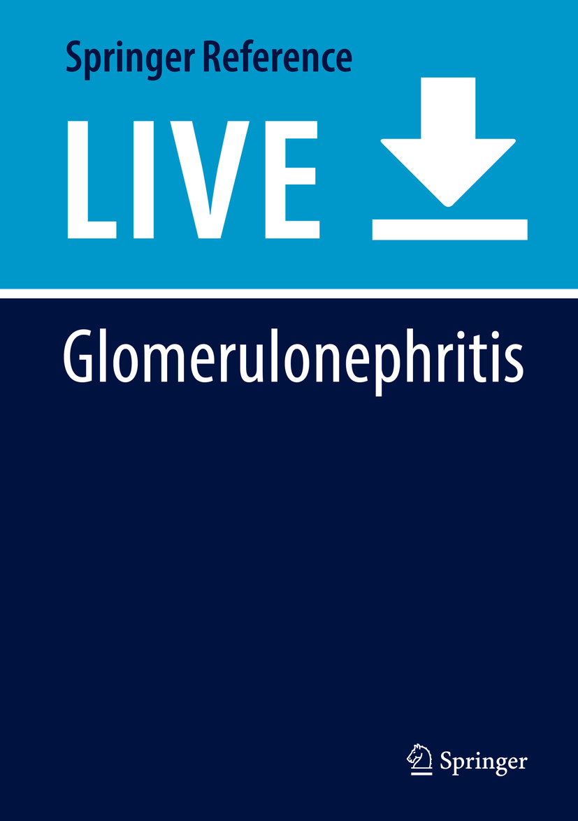Titlebook: Glomerulonephritis; Howard Trachtman,Jonathan J. Hogan,Edgar V. Lerma Living reference work 20200th edition Chronic Kidney Disease.Glomer Titlebook: Glomerulonephritis; Howard Trachtman,Jonathan J. Hogan,Edgar V. Lerma Living reference work 20200th edition Chronic Kidney Disease.Glomer