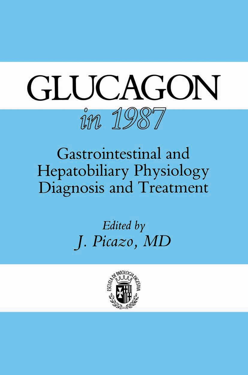Titlebook: Glucagon in 1987; Gastrointestinal and J. Picazo Book 1987 MTP Press Limited 1987 endoscopy.gastroenterology.gastrointestinal tract.hepatit Titlebook: Glucagon in 1987; Gastrointestinal and J. Picazo Book 1987 MTP Press Limited 1987 endoscopy.gastroenterology.gastrointestinal tract.hepatit