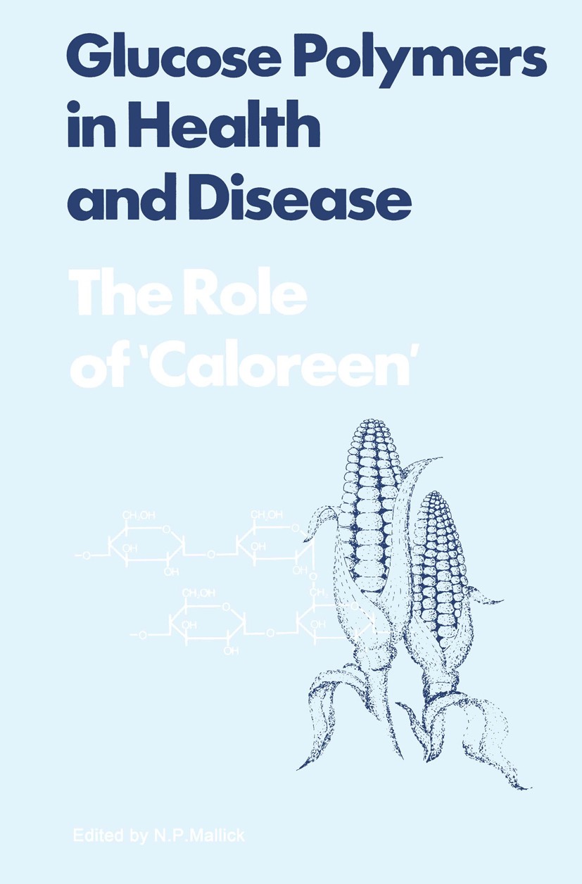 Titlebook: Glucose Polymers in Health and Disease; The Role of Caloreen N. P. Mallick Book 1977 MTP Press Limited 1977 health