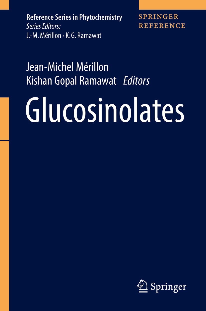 Titlebook: Glucosinolates; Jean-Michel Mérillon,Kishan Gopal Ramawat Reference work 2017 Springer International Publishing Switzerland 2017 Anthocyan Titlebook: Glucosinolates; Jean-Michel Mérillon,Kishan Gopal Ramawat Reference work 2017 Springer International Publishing Switzerland 2017 Anthocyan