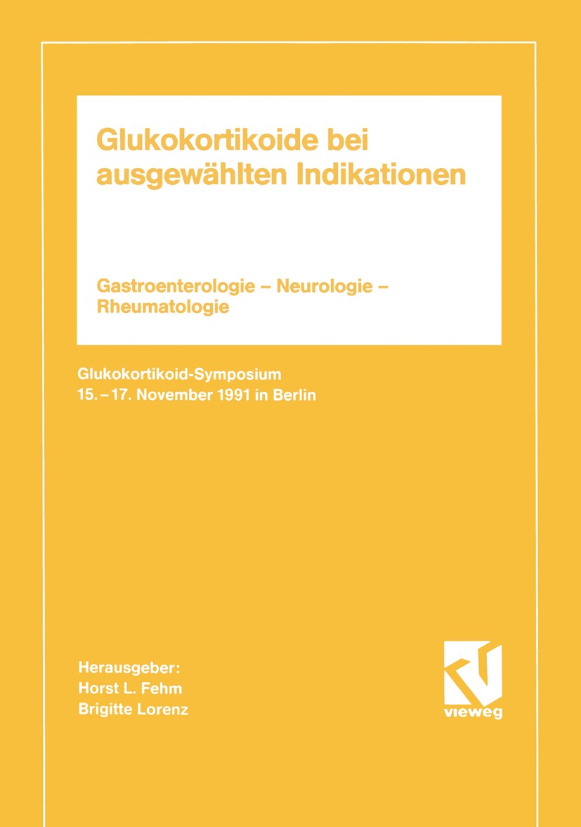 Titlebook: Glukokortikoide bei ausgewählten Indikationen; Gastroenterologie — Horst L. Fehm,Brigitte Lorenz Book 1992 Springer Fachmedien Wiesbaden 1 Titlebook: Glukokortikoide bei ausgewählten Indikationen; Gastroenterologie — Horst L. Fehm,Brigitte Lorenz Book 1992 Springer Fachmedien Wiesbaden 1