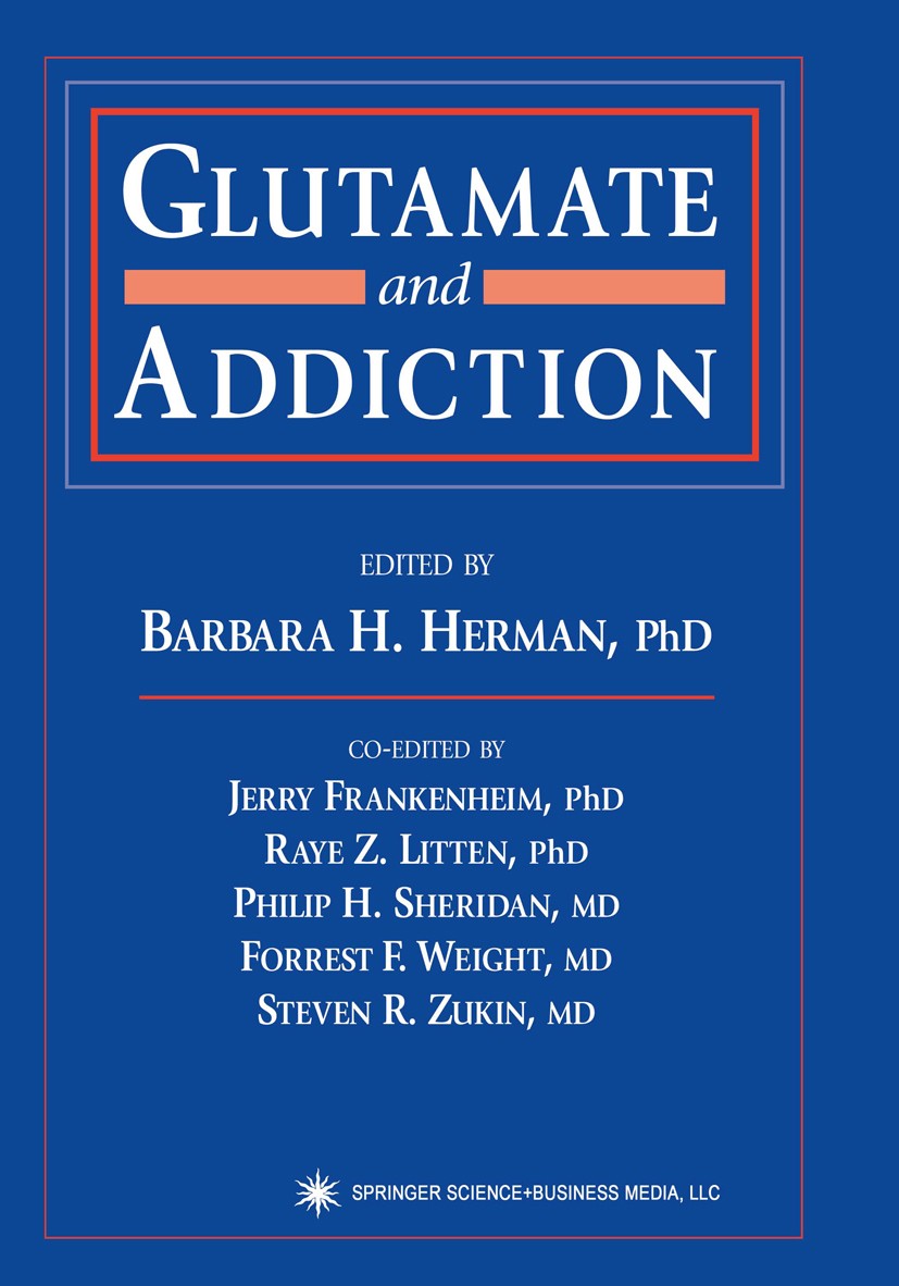 Titlebook: Glutamate and Addiction; Barbara H. Herman,Jerry Frankenheim,Steven R. Zuki Book 2002 Springer Science+Business Media New York 2002 Opioid Titlebook: Glutamate and Addiction; Barbara H. Herman,Jerry Frankenheim,Steven R. Zuki Book 2002 Springer Science+Business Media New York 2002 Opioid