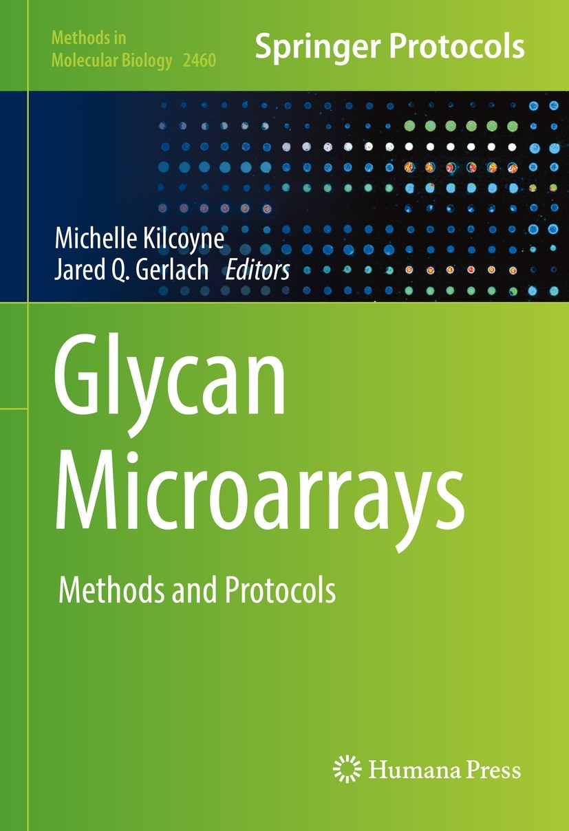 Titlebook: Glycan Microarrays; Methods and Protocol Michelle Kilcoyne,Jared Q. Gerlach Book 2022 Springer Science+Business Media, LLC, part of Springe Titlebook: Glycan Microarrays; Methods and Protocol Michelle Kilcoyne,Jared Q. Gerlach Book 2022 Springer Science+Business Media, LLC, part of Springe
