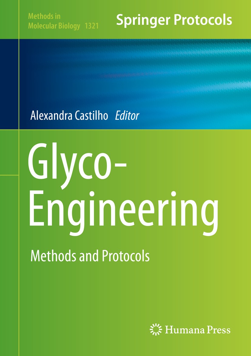 Titlebook: Glyco-Engineering; Methods and Protocol Alexandra Castilho Book 2015 Springer Science+Business Media New York 2015 Carbohydrate composition Titlebook: Glyco-Engineering; Methods and Protocol Alexandra Castilho Book 2015 Springer Science+Business Media New York 2015 Carbohydrate composition