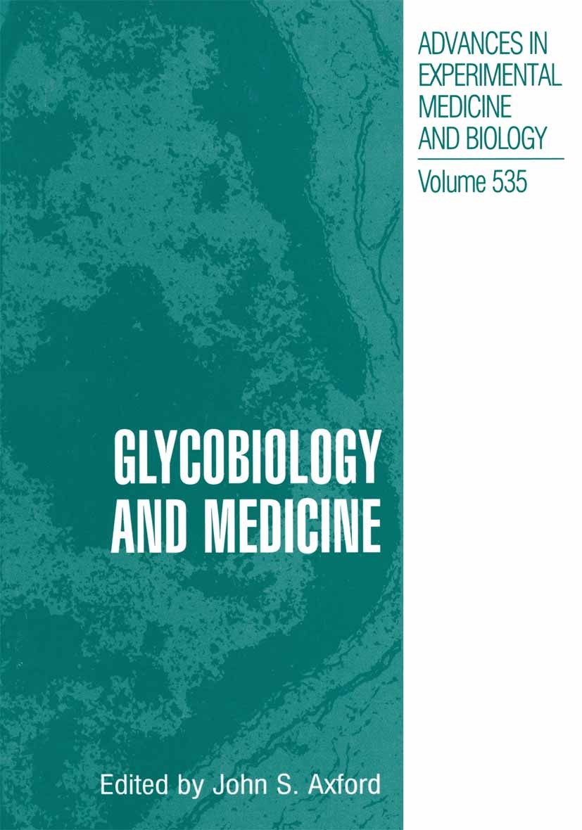 Titlebook: Glycobiology and Medicine; John S. Axford (Director) Conference proceedings 2003 The Editor(s) (if applicable) and The Author(s), under ex Titlebook: Glycobiology and Medicine; John S. Axford (Director) Conference proceedings 2003 The Editor(s) (if applicable) and The Author(s), under ex