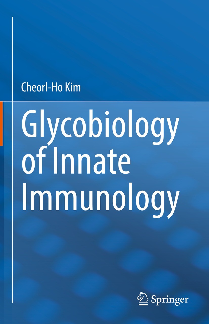 Titlebook: Glycobiology of Innate Immunology; Cheorl-Ho Kim Book 2022 The Editor(s) (if applicable) and The Author(s), under exclusive license to Spr Titlebook: Glycobiology of Innate Immunology; Cheorl-Ho Kim Book 2022 The Editor(s) (if applicable) and The Author(s), under exclusive license to Spr