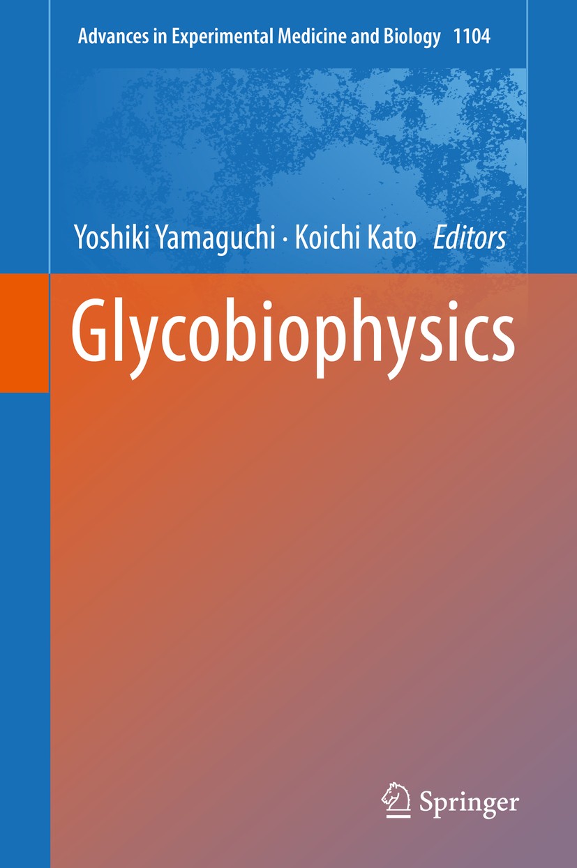 Titlebook: Glycobiophysics; Yoshiki Yamaguchi,Koichi Kato Book 2018 Springer Nature Singapore Pte Ltd. 2018 Glycoscience.Glycochemistry.Structural Gl Titlebook: Glycobiophysics; Yoshiki Yamaguchi,Koichi Kato Book 2018 Springer Nature Singapore Pte Ltd. 2018 Glycoscience.Glycochemistry.Structural Gl
