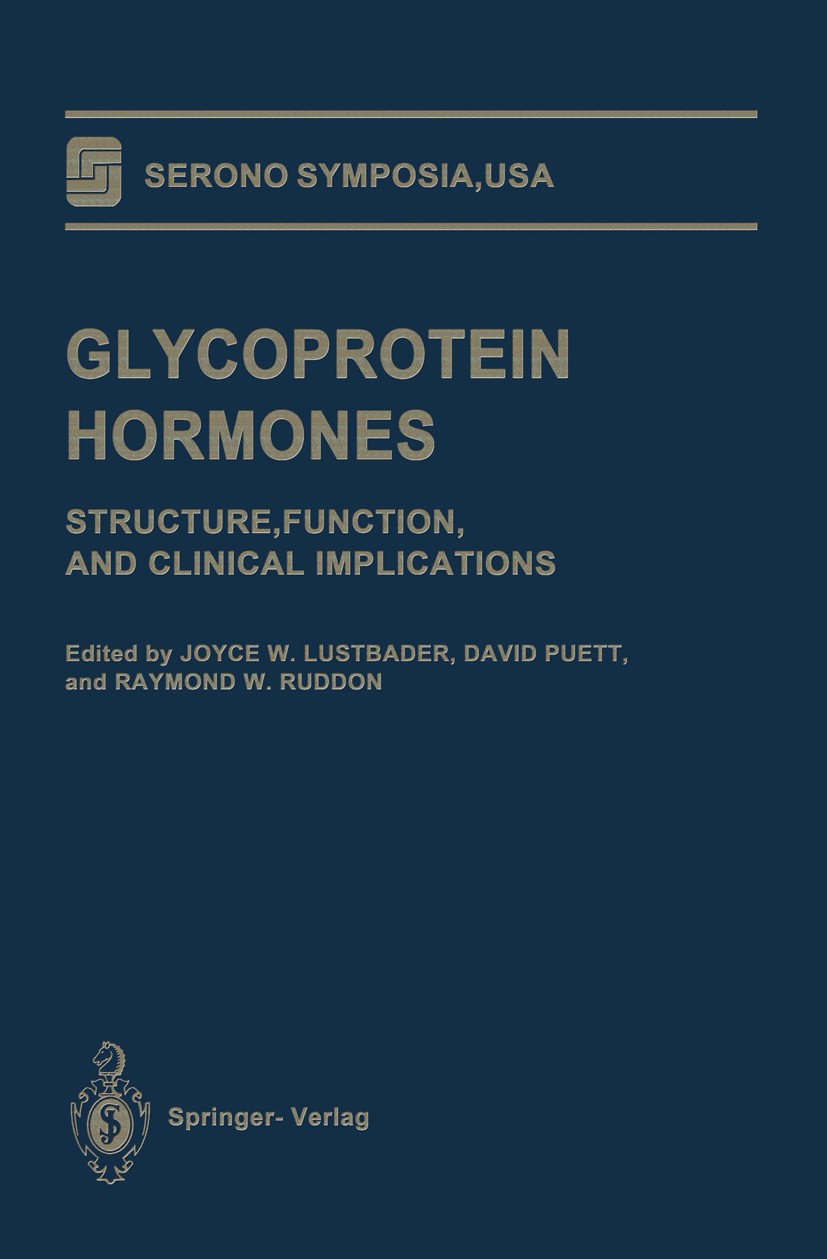 Titlebook: Glycoprotein Hormones; Structure, Function, Joyce W. Lustbader,David Puett,Raymond W. Ruddon Conference proceedings 1994 Springer-Verlag Ne Titlebook: Glycoprotein Hormones; Structure, Function, Joyce W. Lustbader,David Puett,Raymond W. Ruddon Conference proceedings 1994 Springer-Verlag Ne