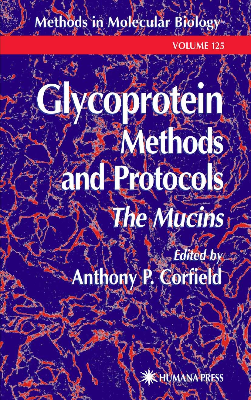 Titlebook: Glycoprotein Methods and Protocols; The Mucins Anthony P. Corfield Book 2000 Humana Press 2000 Titlebook: Glycoprotein Methods and Protocols; The Mucins Anthony P. Corfield Book 2000 Humana Press 2000