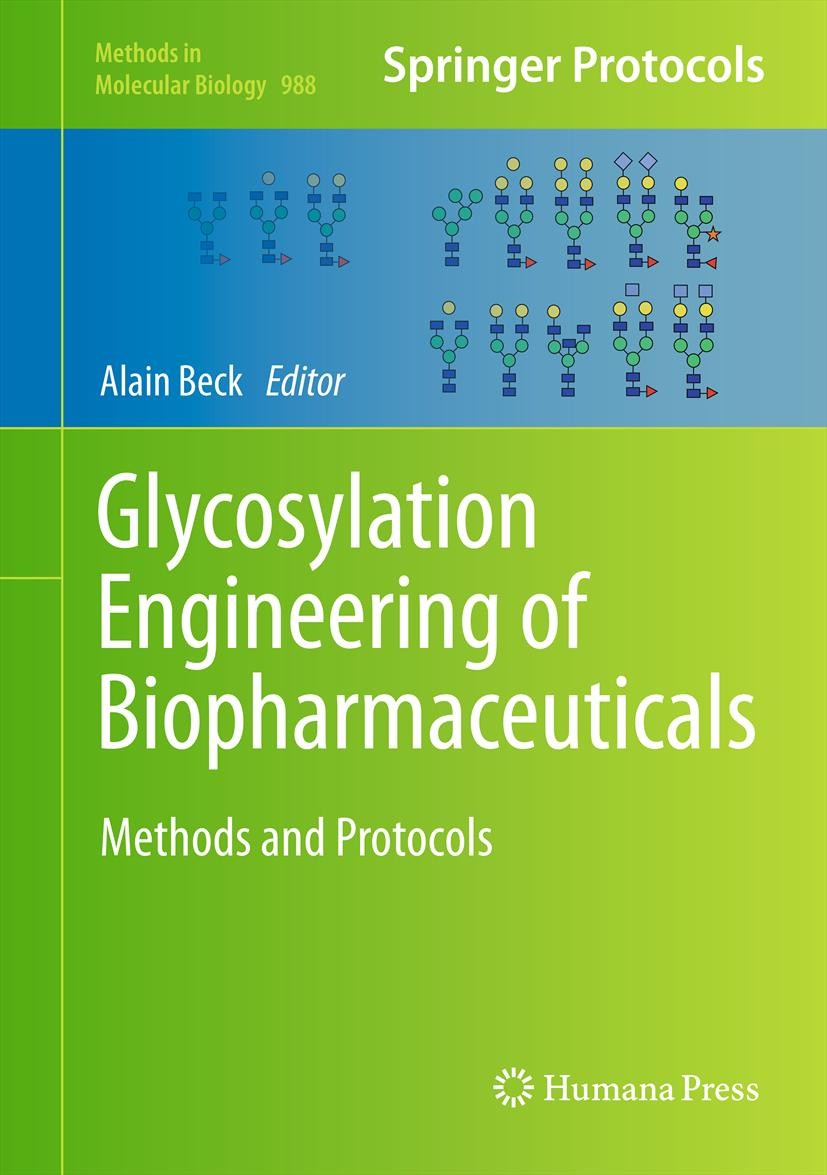Titlebook: Glycosylation Engineering of Biopharmaceuticals; Methods and Protocol Alain Beck Book 2013 Springer Science+Business Media New York 2013 Bi Titlebook: Glycosylation Engineering of Biopharmaceuticals; Methods and Protocol Alain Beck Book 2013 Springer Science+Business Media New York 2013 Bi