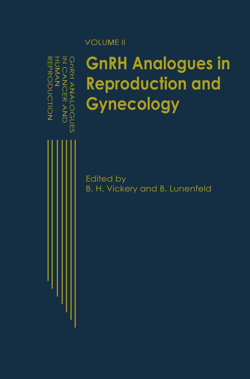 Titlebook: GnRH Analogues in Reproduction and Gynecology; Volume II B. H. Vickery,B. Lunenfeld Book 1990 Kluwer Academic Publishers 1990 Gonadotropin. Titlebook: GnRH Analogues in Reproduction and Gynecology; Volume II B. H. Vickery,B. Lunenfeld Book 1990 Kluwer Academic Publishers 1990 Gonadotropin.