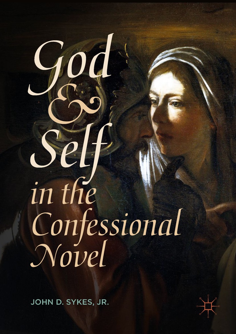 Titlebook: God and Self in the Confessional Novel; John D. Sykes, Jr. Book 2018 The Editor(s) (if applicable) and The Author(s) 2018 Augustine.Rousse Titlebook: God and Self in the Confessional Novel; John D. Sykes, Jr. Book 2018 The Editor(s) (if applicable) and The Author(s) 2018 Augustine.Rousse