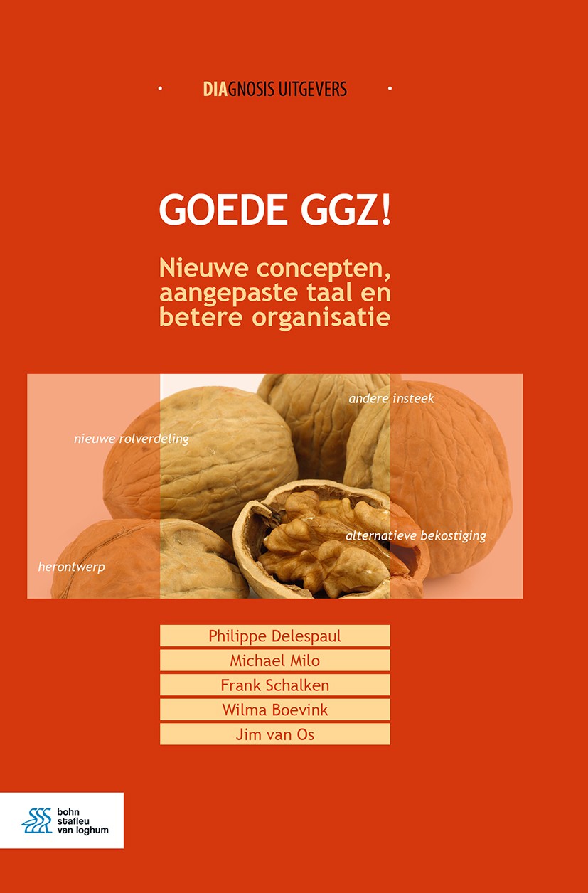 Titlebook: Goede GGZ!; Nieuwe concepten, aa Philippe Delespaul,Michael Milo,Jim Os Book 2018Latest edition Bohn Stafleu van Loghum, onderdeel van Spri Titlebook: Goede GGZ!; Nieuwe concepten, aa Philippe Delespaul,Michael Milo,Jim Os Book 2018Latest edition Bohn Stafleu van Loghum, onderdeel van Spri