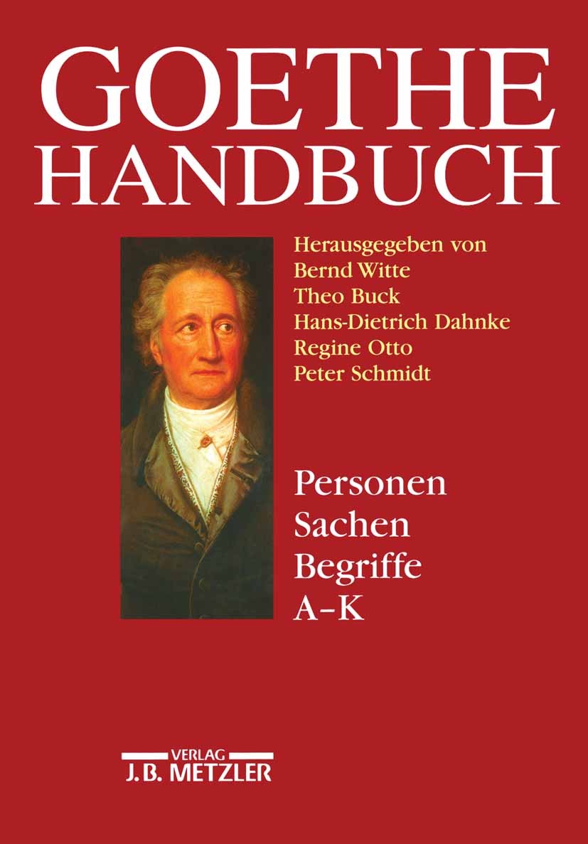 Titlebook: Goethe-Handbuch; Band 4, Teilband 1: Hans-Dietrich Dahnke,Regine Otto Book 19981st edition Springer-Verlag Berlin Heidelberg 1998 Artikel. Titlebook: Goethe-Handbuch; Band 4, Teilband 1: Hans-Dietrich Dahnke,Regine Otto Book 19981st edition Springer-Verlag Berlin Heidelberg 1998 Artikel.