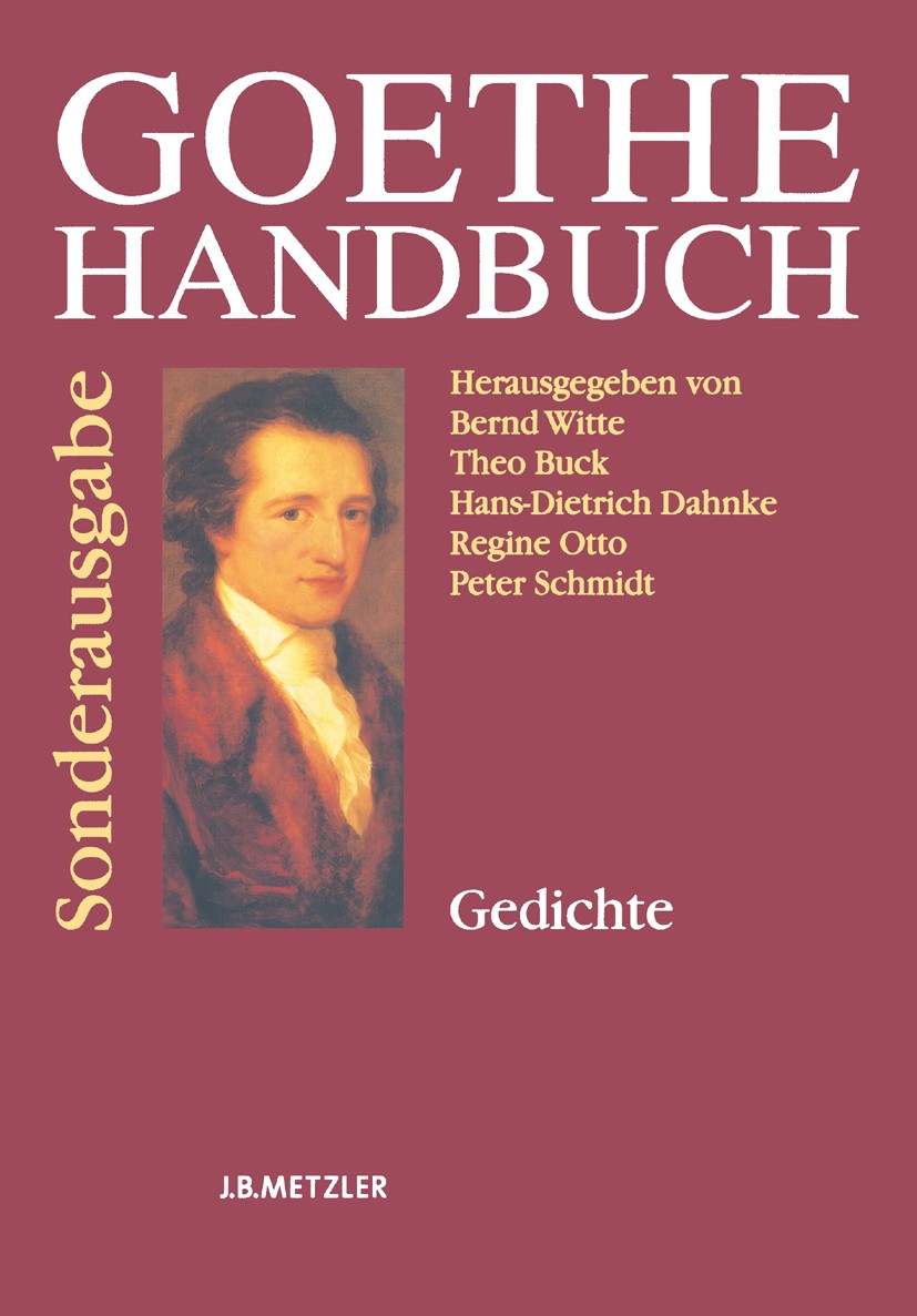 Titlebook: Goethe-Handbuch; Sonderausgabe Regine Otto,Bernd Witte Book 2004Latest edition Springer-Verlag GmbH Deutschland, ein Teil von Springer Natu Titlebook: Goethe-Handbuch; Sonderausgabe Regine Otto,Bernd Witte Book 2004Latest edition Springer-Verlag GmbH Deutschland, ein Teil von Springer Natu