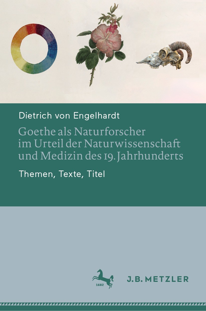 Titlebook: Goethe als Naturforscher im Urteil der Naturwissenschaft und Medizin des 19. Jahrhunderts; Themen, Texte, Titel Dietrich von Engelhardt Boo Titlebook: Goethe als Naturforscher im Urteil der Naturwissenschaft und Medizin des 19. Jahrhunderts; Themen, Texte, Titel Dietrich von Engelhardt Boo