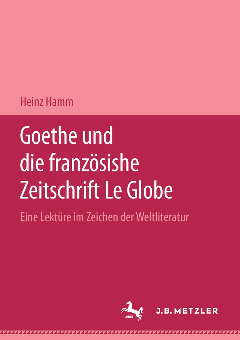 Titlebook: Goethe und die französische Zeitschrift Titlebook: Goethe und die französische Zeitschrift