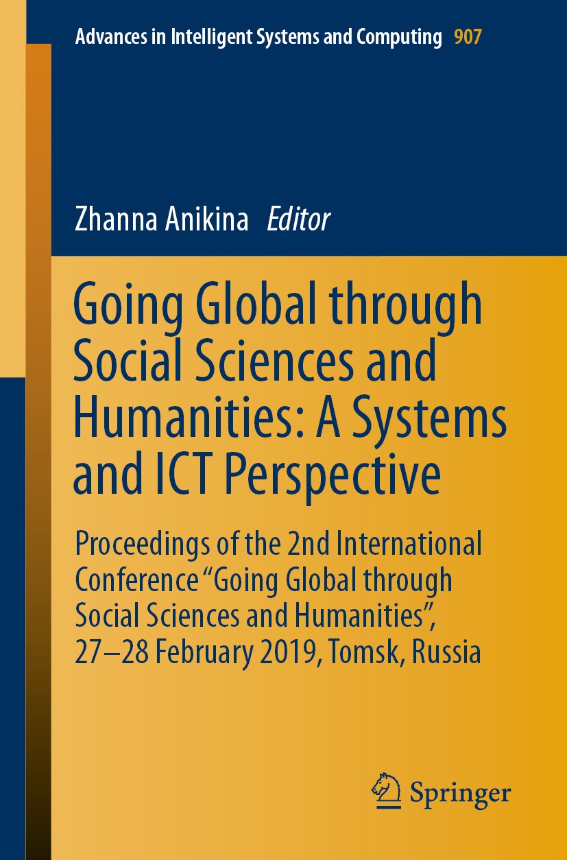 Titlebook: Going Global through Social Sciences and Humanities: A Systems and ICT Perspective; Proceedings of the 2 Zhanna Anikina Conference proceedi Titlebook: Going Global through Social Sciences and Humanities: A Systems and ICT Perspective; Proceedings of the 2 Zhanna Anikina Conference proceedi