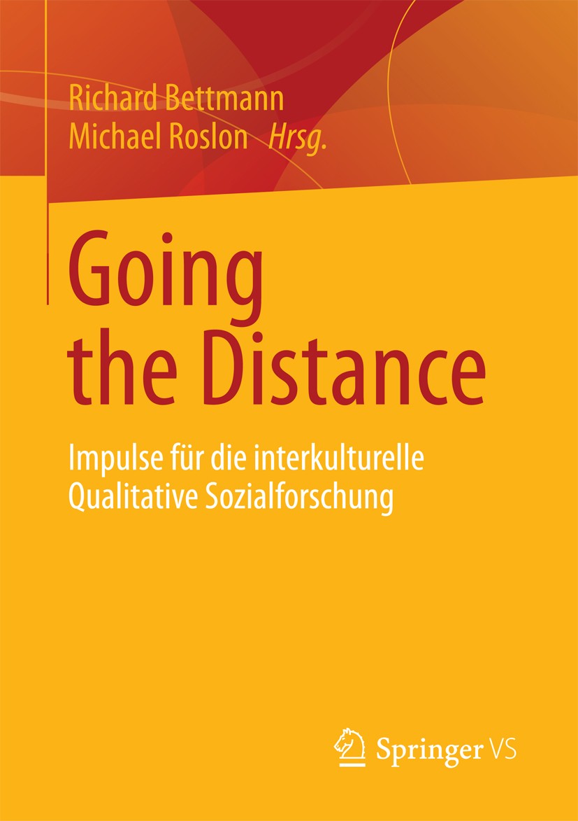 Titlebook: Going the Distance; Impulse für die inte Richard Bettmann,Michael Roslon Book 20131st edition Springer Fachmedien Wiesbaden 2013 Hermeneuti Titlebook: Going the Distance; Impulse für die inte Richard Bettmann,Michael Roslon Book 20131st edition Springer Fachmedien Wiesbaden 2013 Hermeneuti