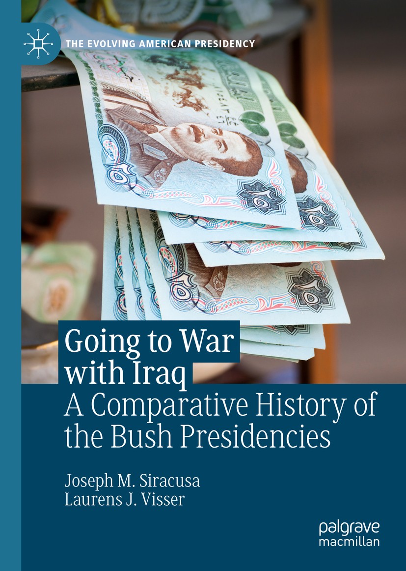 Titlebook: Going to War with Iraq; A Comparative Histor Joseph M. Siracusa,Laurens J. Visser Book 2020 The Editor(s) (if applicable) and The Author(s) Titlebook: Going to War with Iraq; A Comparative Histor Joseph M. Siracusa,Laurens J. Visser Book 2020 The Editor(s) (if applicable) and The Author(s)