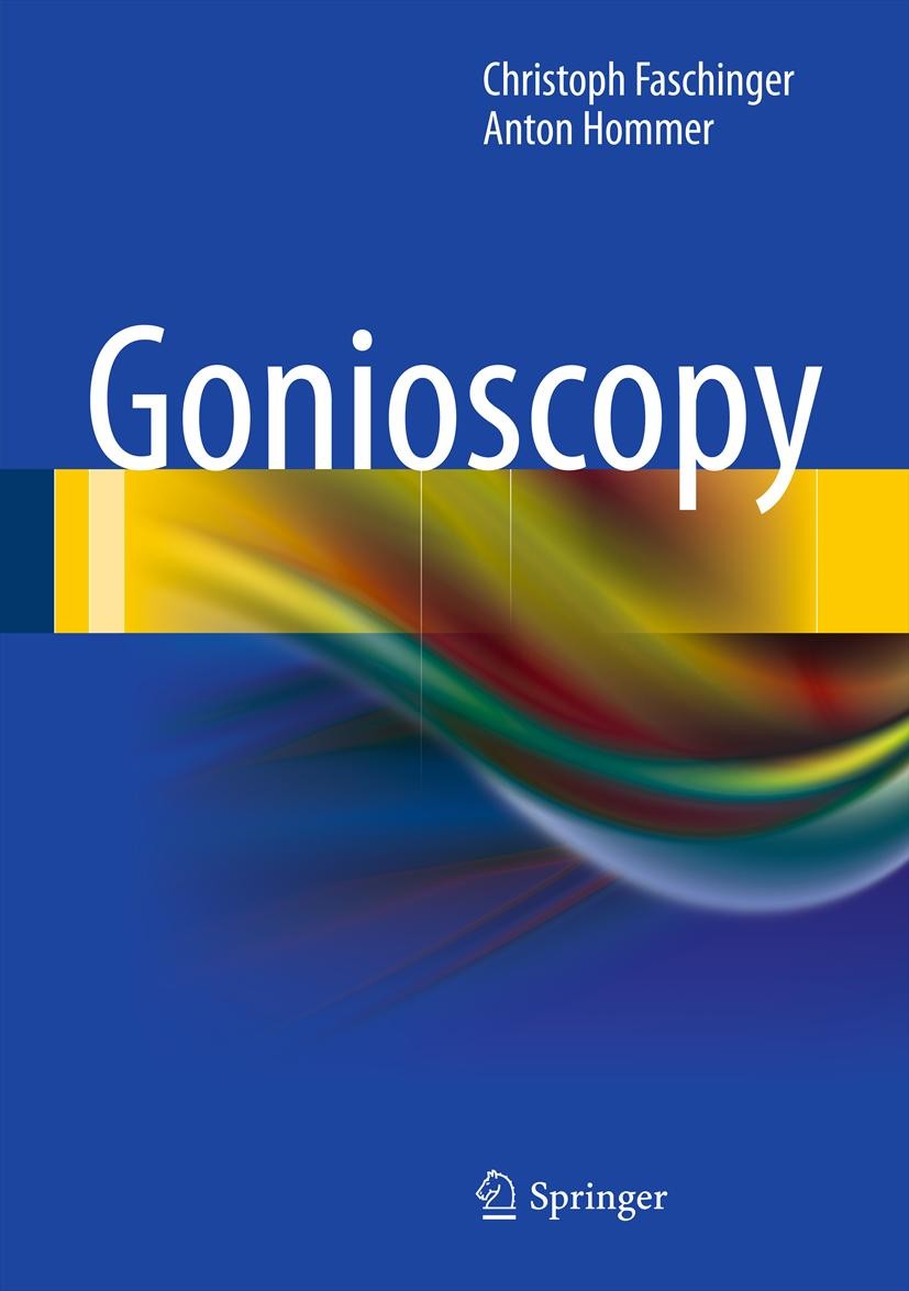 Titlebook: Gonioscopy; Christoph Faschinger,Anton Hommer Book 2012 Springer-Verlag Berlin Heidelberg 2012 Developmental disorders.anterior chamber an Titlebook: Gonioscopy; Christoph Faschinger,Anton Hommer Book 2012 Springer-Verlag Berlin Heidelberg 2012 Developmental disorders.anterior chamber an