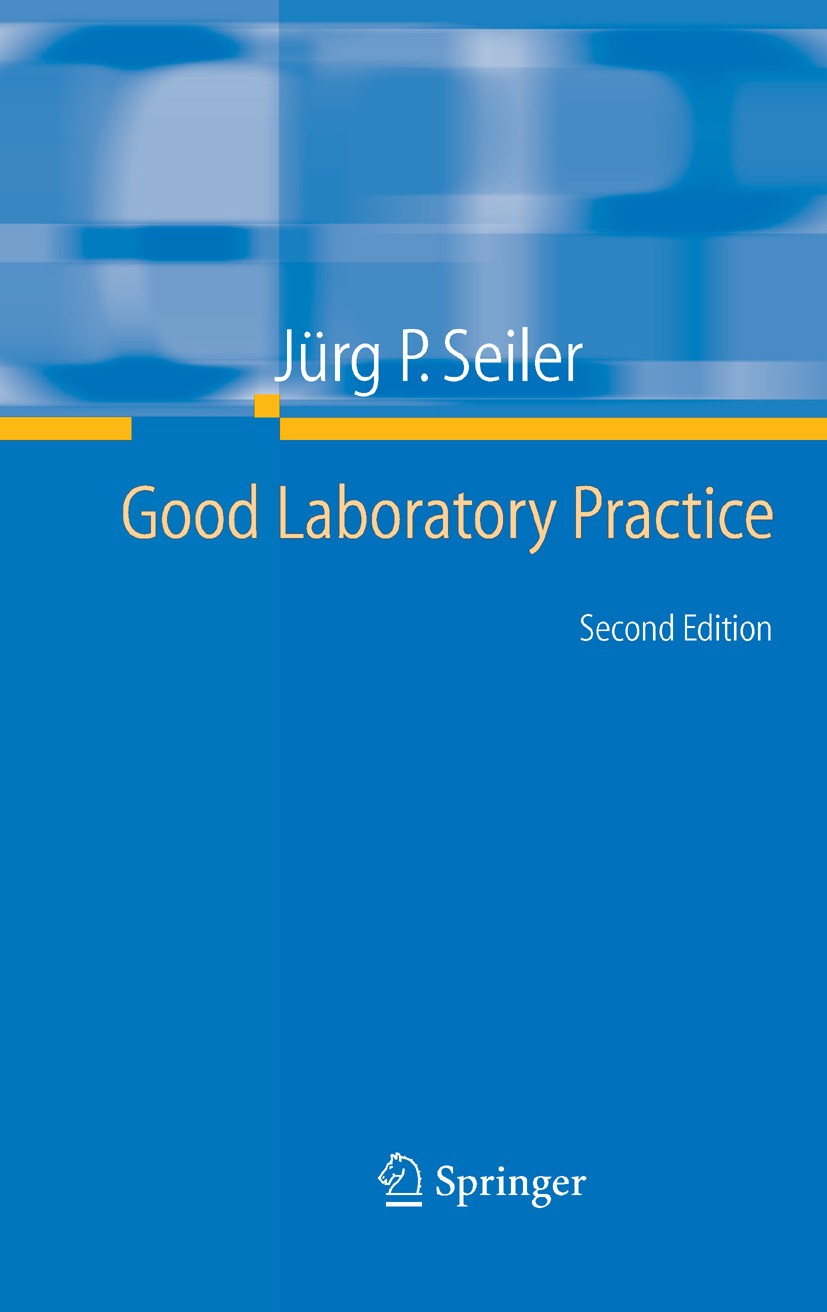 Titlebook: Good Laboratory Practice; the Why and the How Jürg P. Seiler Book 2005Latest edition Springer-Verlag Berlin Heidelberg 2005 GLP.Good Labora Titlebook: Good Laboratory Practice; the Why and the How Jürg P. Seiler Book 2005Latest edition Springer-Verlag Berlin Heidelberg 2005 GLP.Good Labora
