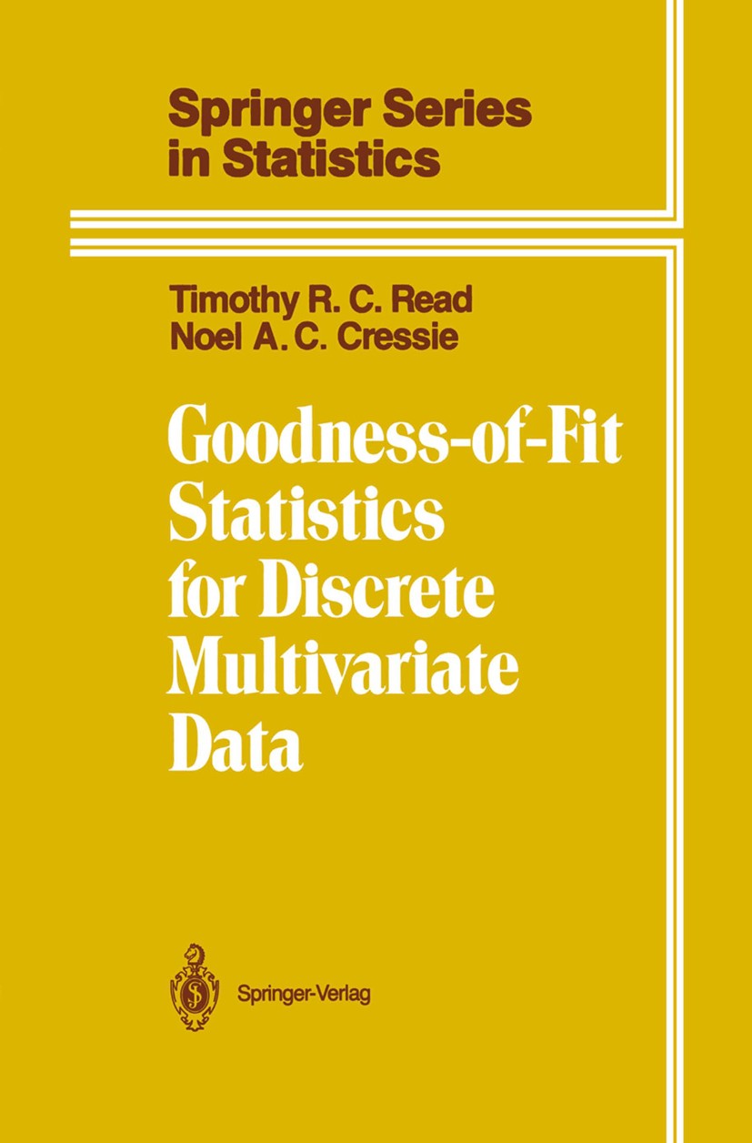 Titlebook: Goodness-of-Fit Statistics for Discrete Multivariate Data; Timothy R. C. Read,Noel A. C. Cressie Textbook 1988 Springer-Verlag New York In Titlebook: Goodness-of-Fit Statistics for Discrete Multivariate Data; Timothy R. C. Read,Noel A. C. Cressie Textbook 1988 Springer-Verlag New York In