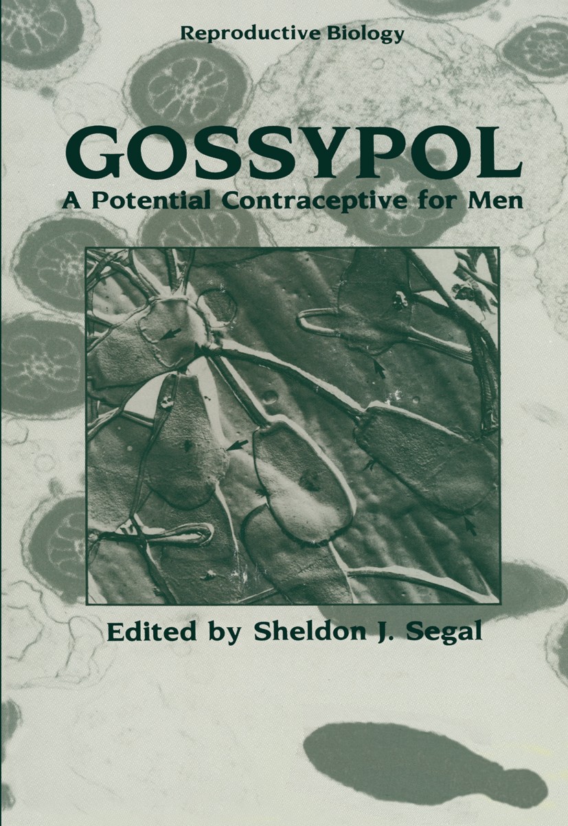 Titlebook: Gossypol; A Potential Contrace Sheldon J. Segal Book 1985 Plenum Press, New York 1985 assessment.cell.heart.leukemia Titlebook: Gossypol; A Potential Contrace Sheldon J. Segal Book 1985 Plenum Press, New York 1985 assessment.cell.heart.leukemia