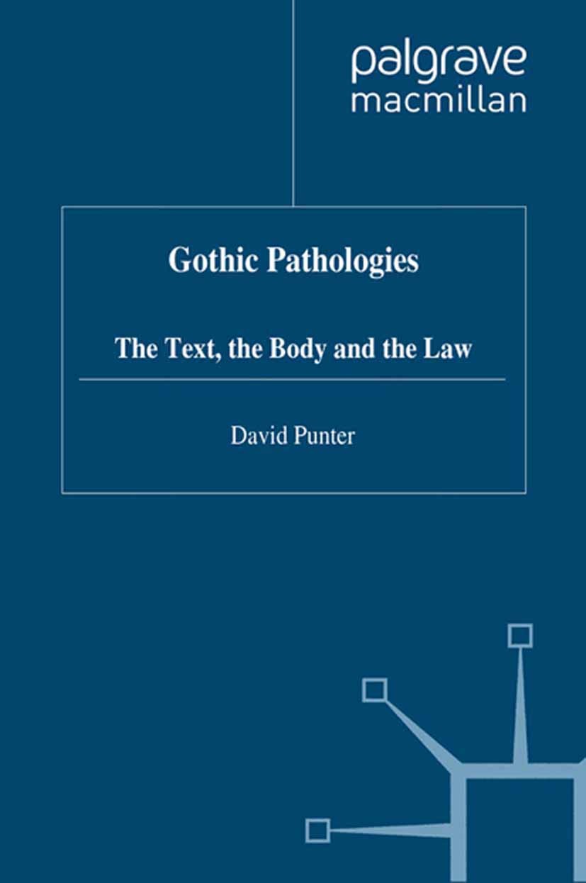 Titlebook: Gothic Pathologies; The Text, the Body a David Punter Book 1998 Palgrave Macmillan, a division of Macmillan Publishers Limited 1998 Albert Titlebook: Gothic Pathologies; The Text, the Body a David Punter Book 1998 Palgrave Macmillan, a division of Macmillan Publishers Limited 1998 Albert