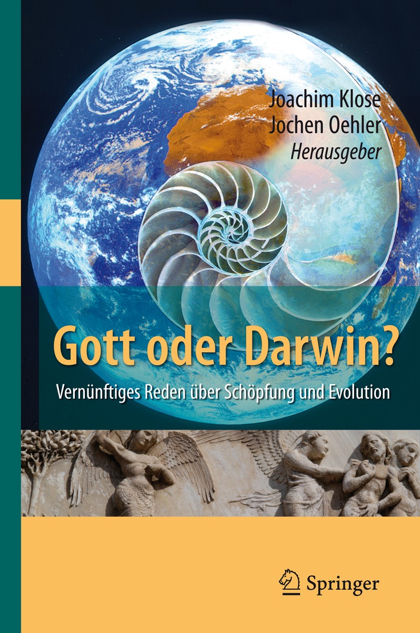 Titlebook: Gott oder Darwin?; Vernünftiges Reden ü Joachim Klose,Jochen Oehler Book 2008 Springer-Verlag Berlin Heidelberg 2008 Biologie.Charles Darwi Titlebook: Gott oder Darwin?; Vernünftiges Reden ü Joachim Klose,Jochen Oehler Book 2008 Springer-Verlag Berlin Heidelberg 2008 Biologie.Charles Darwi