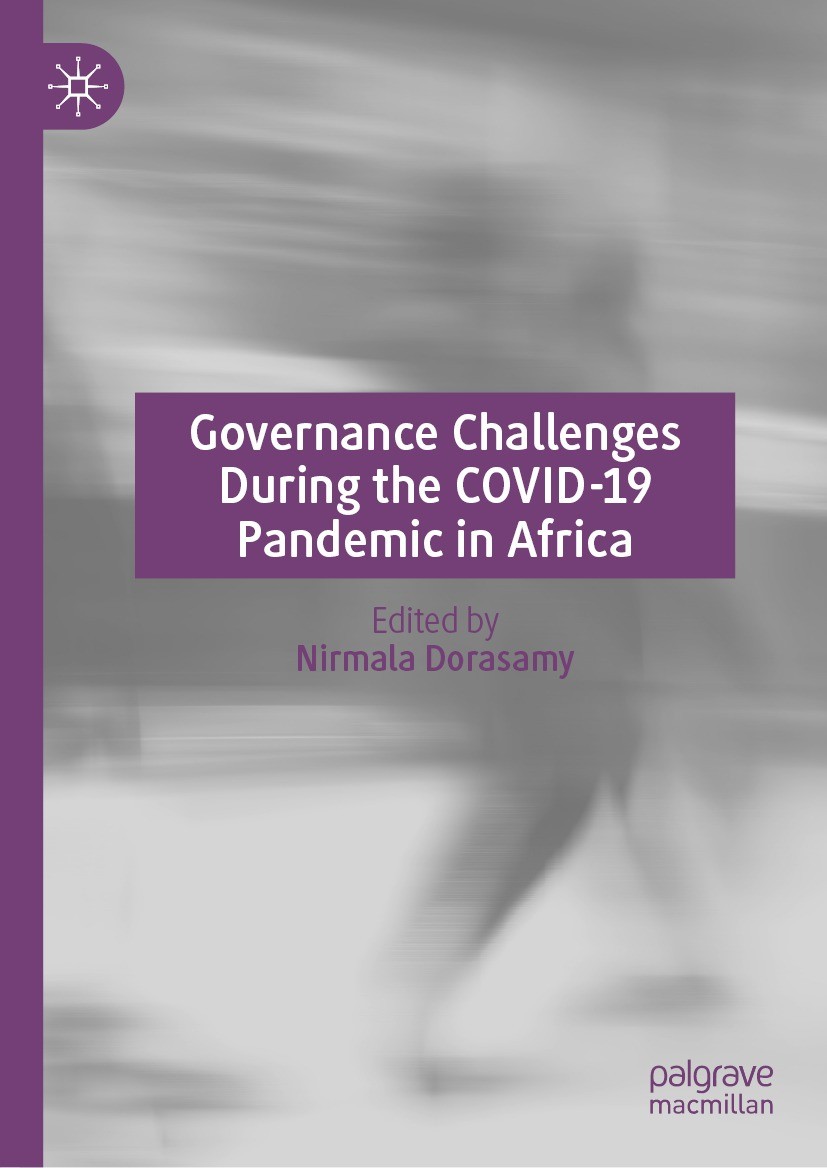 Titlebook: Governance Challenges During the COVID-19 Pandemic in Africa; Nirmala Dorasamy Book 2022 The Editor(s) (if applicable) and The Author(s), Titlebook: Governance Challenges During the COVID-19 Pandemic in Africa; Nirmala Dorasamy Book 2022 The Editor(s) (if applicable) and The Author(s),