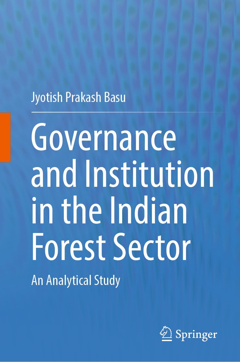 Titlebook: Governance and Institution in the Indian Forest Sector; An Analytical Study Jyotish Prakash Basu Book 2023 The Editor(s) (if applicable) an Titlebook: Governance and Institution in the Indian Forest Sector; An Analytical Study Jyotish Prakash Basu Book 2023 The Editor(s) (if applicable) an