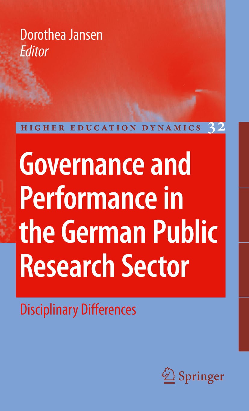 Titlebook: Governance and Performance in the German Public Research Sector; Disciplinary Differe Dorothea Jansen Book 2010 Springer Science+Business M Titlebook: Governance and Performance in the German Public Research Sector; Disciplinary Differe Dorothea Jansen Book 2010 Springer Science+Business M