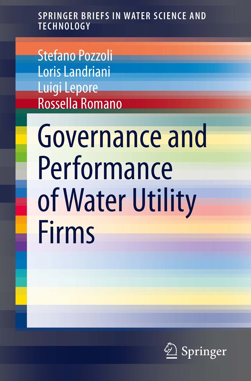 Titlebook: Governance and Performance of Water Utility Firms; Stefano Pozzoli,Loris Landriani,Rossella Romano Book 2014 The Editor(s) (if applicable) Titlebook: Governance and Performance of Water Utility Firms; Stefano Pozzoli,Loris Landriani,Rossella Romano Book 2014 The Editor(s) (if applicable)