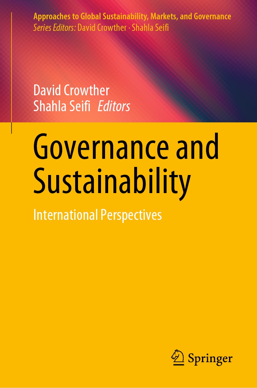 Titlebook: Governance and Sustainability; International Perspe David Crowther,Shahla Seifi Book 2020 The Editor(s) (if applicable) and The Author(s), Titlebook: Governance and Sustainability; International Perspe David Crowther,Shahla Seifi Book 2020 The Editor(s) (if applicable) and The Author(s),