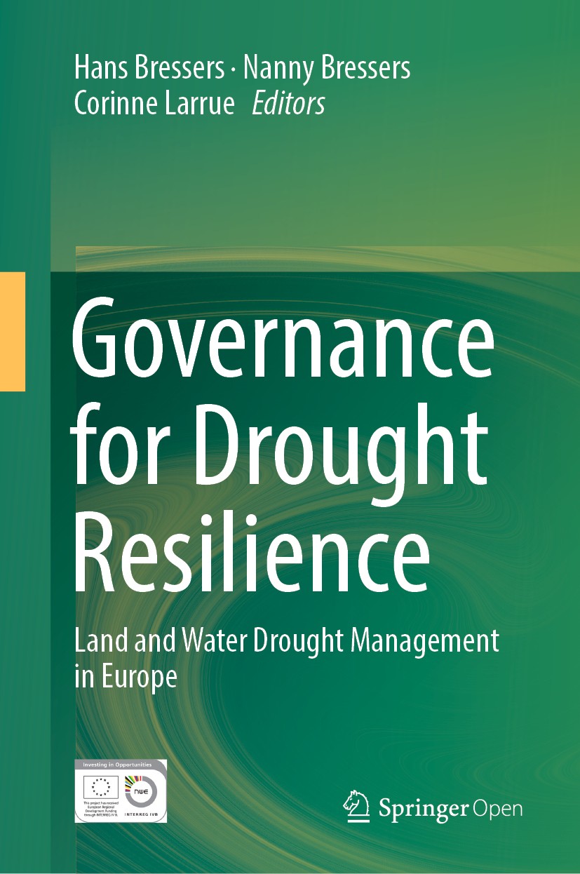 Titlebook: Governance for Drought Resilience; Land and Water Droug Hans Bressers,Nanny Bressers,Corinne Larrue Book‘‘‘‘‘‘‘‘ 2016 The Editor(s) (if app Titlebook: Governance for Drought Resilience; Land and Water Droug Hans Bressers,Nanny Bressers,Corinne Larrue Book‘‘‘‘‘‘‘‘ 2016 The Editor(s) (if app